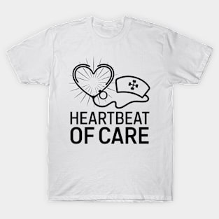 Heart Beat Of Care Nurse's Day T-Shirt